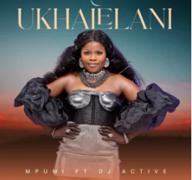 151 Mpumi – Ukhalelani Ft. DJ Active