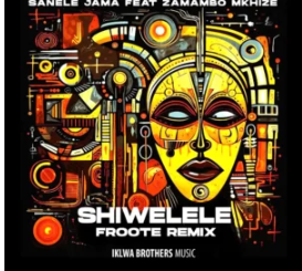 Sanele Jama – Shiwelele Ft. Zamambo Mkhize