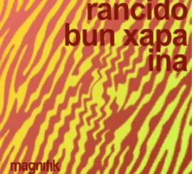 Rancido & Bun Xapa – Ina