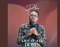 Dr Tumi – Lay it all down
