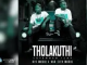 015 MusiQ, Van City MusiQ & OHP Sage – Tholakuthi