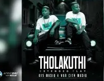 015 MusiQ, Van City MusiQ & OHP Sage – Tholakuthi