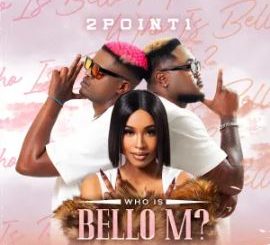 2point1 – eLimpopo ft Bello M & Delasoundz