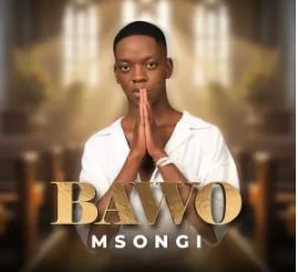 Msongi – Bawo