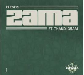 ELEVEN (FR) – Zama (feat. Thandi Draai)