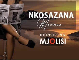 NKOSAZANA MINNIE – Sokufeza Nabanye ft Mjolisi