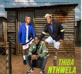 Sje Konka – Thiba Nthwela (feat. Kermit Don Kale, SwarrayHill$ & Xylokeyz)