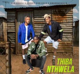 Sje Konka – Thiba Nthwela (feat. Kermit Don Kale, SwarrayHill$ & Xylokeyz)