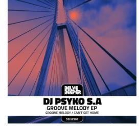 DJ Psyko S.A – Groove Melody EP