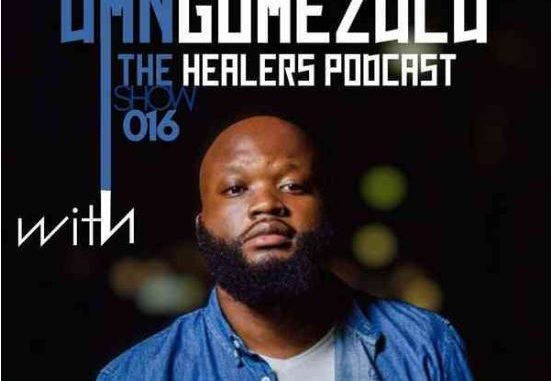 UMngomezulu – The Healers Podcast “Show 016”