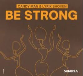 Candy Man & Lyrik Shoxen – Be Strong (Extended Mix)