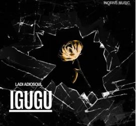 Ladi Adiosoul – IGUGU