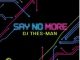 DJ Thes-Man – Say No More
