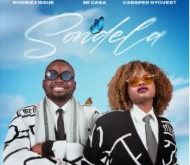 KhosiexIssue, Mi Casa & Cassper Nyovest – Sondela