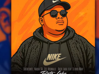 Shebeshxt, Naqua SA, Zee Nxumalo - Rato Laka Ft. Slidoo Man (DJ Tears PLK KasiDeep) Radio Edit