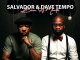 Salvador & Dave Tempo – Been A Minute