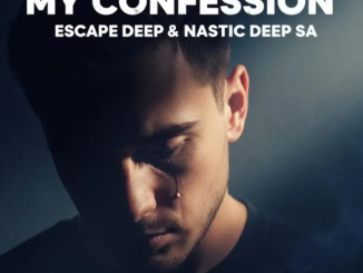 Escape Deep & Nastic Deep SA – My Confession
