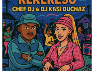 Chef DJ & DJ Kasi Duchaz – Rekere 90