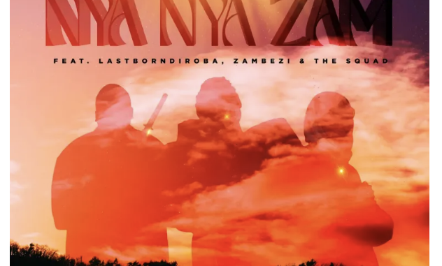 Screenshot 2025-10-17 at 07.13.30 Mellow & Sleazy & Tman Xpress – Nya Nya Zam (feat. Lastborn Diroba, Zambezi & The Squad)