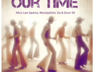 Nico Lee Sparta – Our Time ft Musiqalistic ZA & Door 55 Mp3 Download.