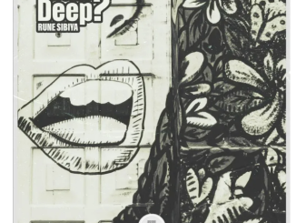 Rune Sibiya – Got Some Deep ? EP