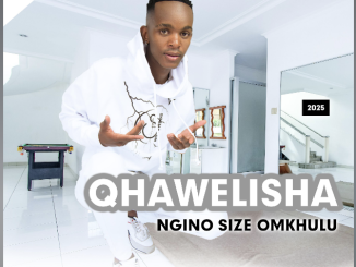 Qhawelisha - Ngino Size Omkhulu