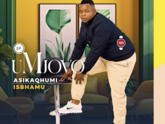 EP: UMJOVO – Asikaqhumi Isbhamu
