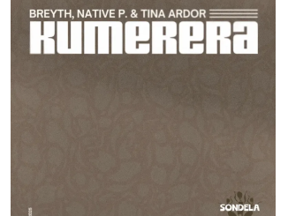 Breyth, Native P. & Tina Ardor – Kumerera