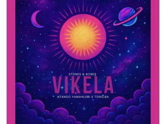 Stones & Bones – Vikela (feat. Ntando Yamahlubi & ToniCba)