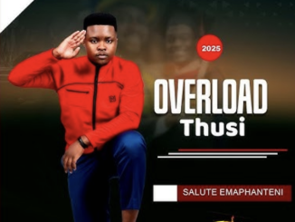 Overload Thusi – Kumbulwa Kwembeswa ft. Maha Radebe & Mjolisi