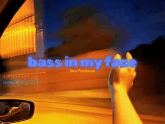 Ben Produces – Bass In My Face