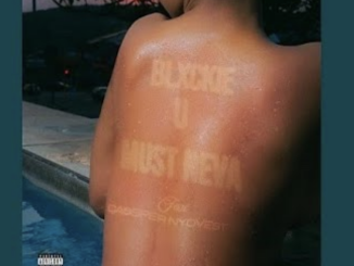 Blxckie & Cassper Nyovest – U Must Neva