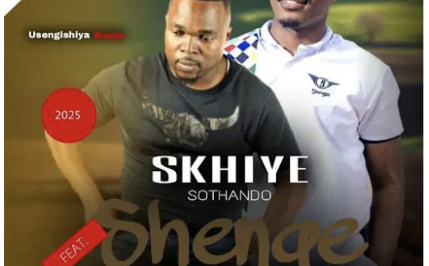 Skhiye Sothando – Usengishiya Kanje