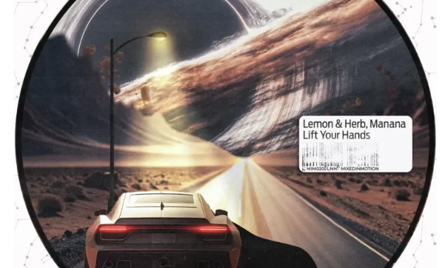 Lemon & Herb – Lift Your Hands (feat. Manana)