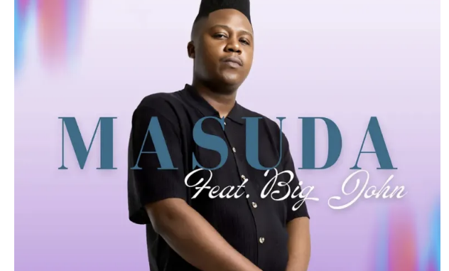 Masuda – Makhaza (feat. Big John)