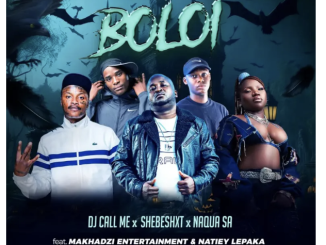 DJ Call Me, Shebeshxt & Naqua SA – Ke Chaba Boloi (feat. Makhadzi & Natiey Lepaka)