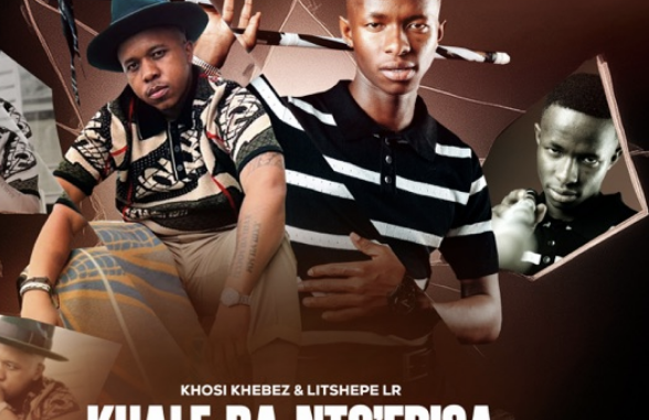 Khosi Khebez & Litshepe Lr - Khale Ba Nts'episa