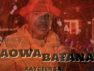 KaygeeRsa - Aowa Bafana