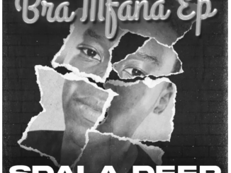 Sdala Deep – Bra Mfana EP