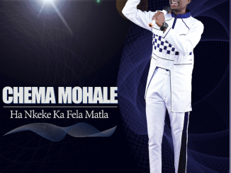 Chema Mohale - Ha nkeke ka fela matla
