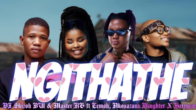 Dj Skizoh & Master KG – Ngithathe ft Eemoh, Nkosazana Daughter x Harrycane