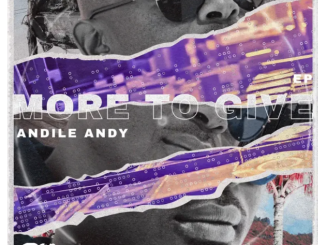 AndileAndy – More To Give EP
