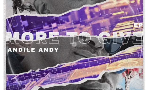 AndileAndy – More To Give EP