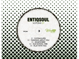 EntiQsoul – Vutomi EP