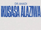 Dr Ahadi - Ikusasa Alaziwa