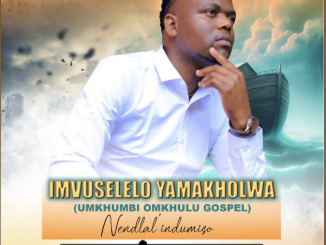 IMVUSELELO YAMAKHOLWA - S'hambe ngomoya