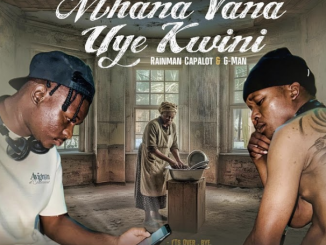 Rainman Capalot x G Man – Mhana Vana Uye Kwin