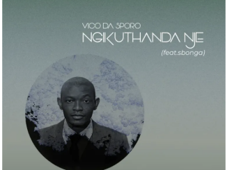 Vico Da Sporo – Ngikuthanda Nje