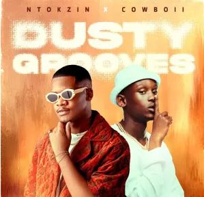 Ntokzin & CowBoii – Dusty Grooves EP