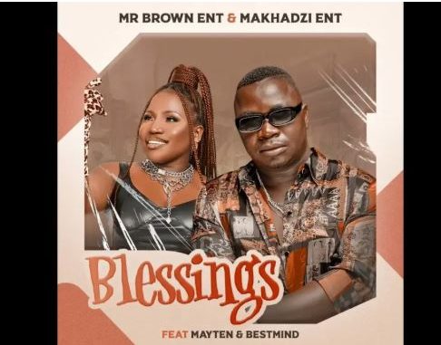 Mr Brown Ent & Makhadzi – Blessings feat Mayten & BestMind